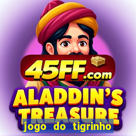 jogo do tigrinho na casa chinesa